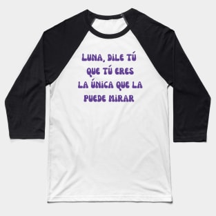 Luna, dile tu que tu eres la unica que la puede mirar  Peso Pluma Baseball T-Shirt